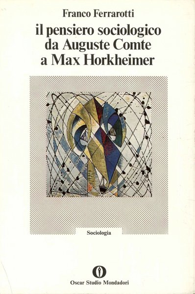 Il Pensiero Sociologico Da Auguste Comte A Max Horkheimer Libro