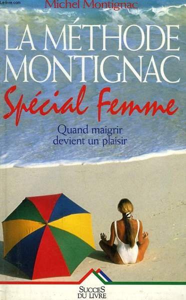 La Methode Montignac Special Femme Quand Maigrir Devient Un Plaisir