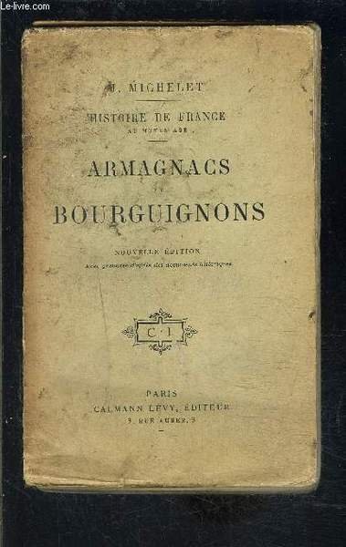 ARMAGNACS ET BOURGUIGNONS HISTOIRE DE FRANCE AU MOYEN AGE TOME 5 Libro