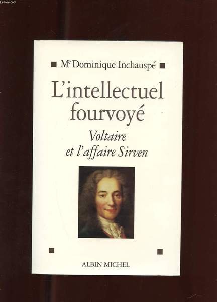 L Intellectuel Fourvoye Voltaire Et L Affaire Sirven Libro