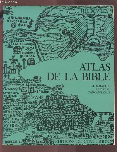 ATLAS DE LA BIBLE HISTOIRE GEOGRAPHIE CHRONOLOGIQUE Libro