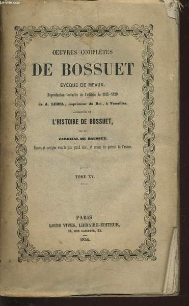 Oeuvres Completes De Bossuet Tome Xv V Que De Meaux Augment E De L