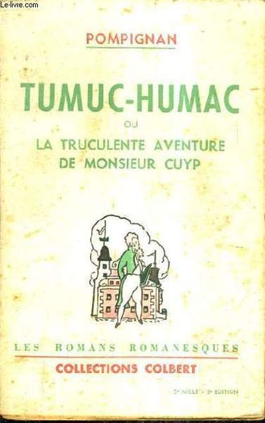 Tumuc Humac Ou La Truculente Aventure De Monsieur Cuyp Libro