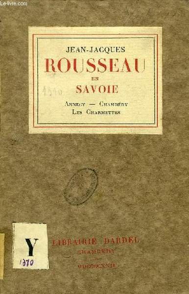 Jean Jacques Rousseau En Savoie Annecy Chambery Les Charmettes Libro