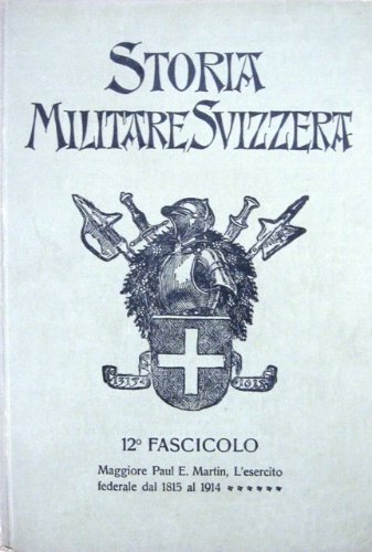 Storia Militare Svizzera Compilata Per Incarico Del Capo Dello Stato