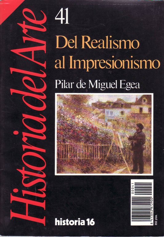 HISTORIA DEL ARTE nº 41 Del Realismo al Impresionismo El Realismo