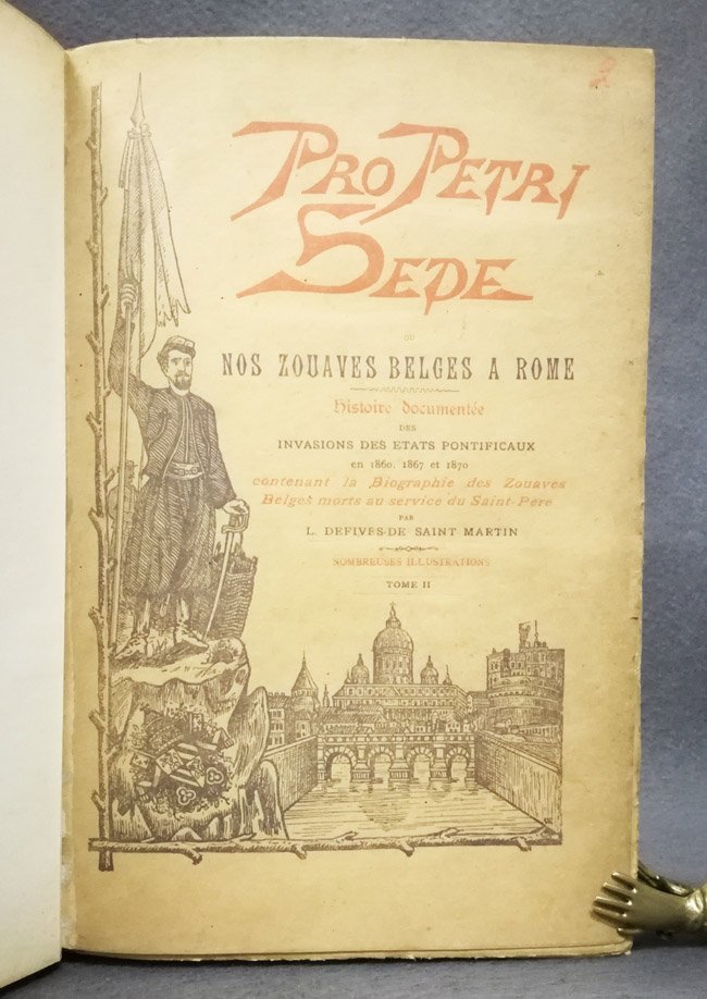 Pro Petri Sede Ou Nos Zouaves Belges A Rome Histoire Documentee Des