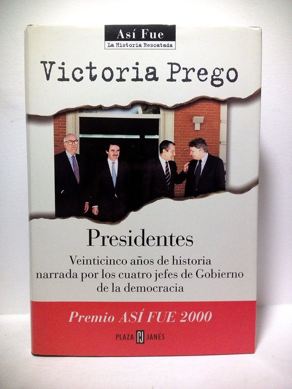 Presidentes Veinticinco A Os De Historia Narrada Por Los Cuatro Jefes