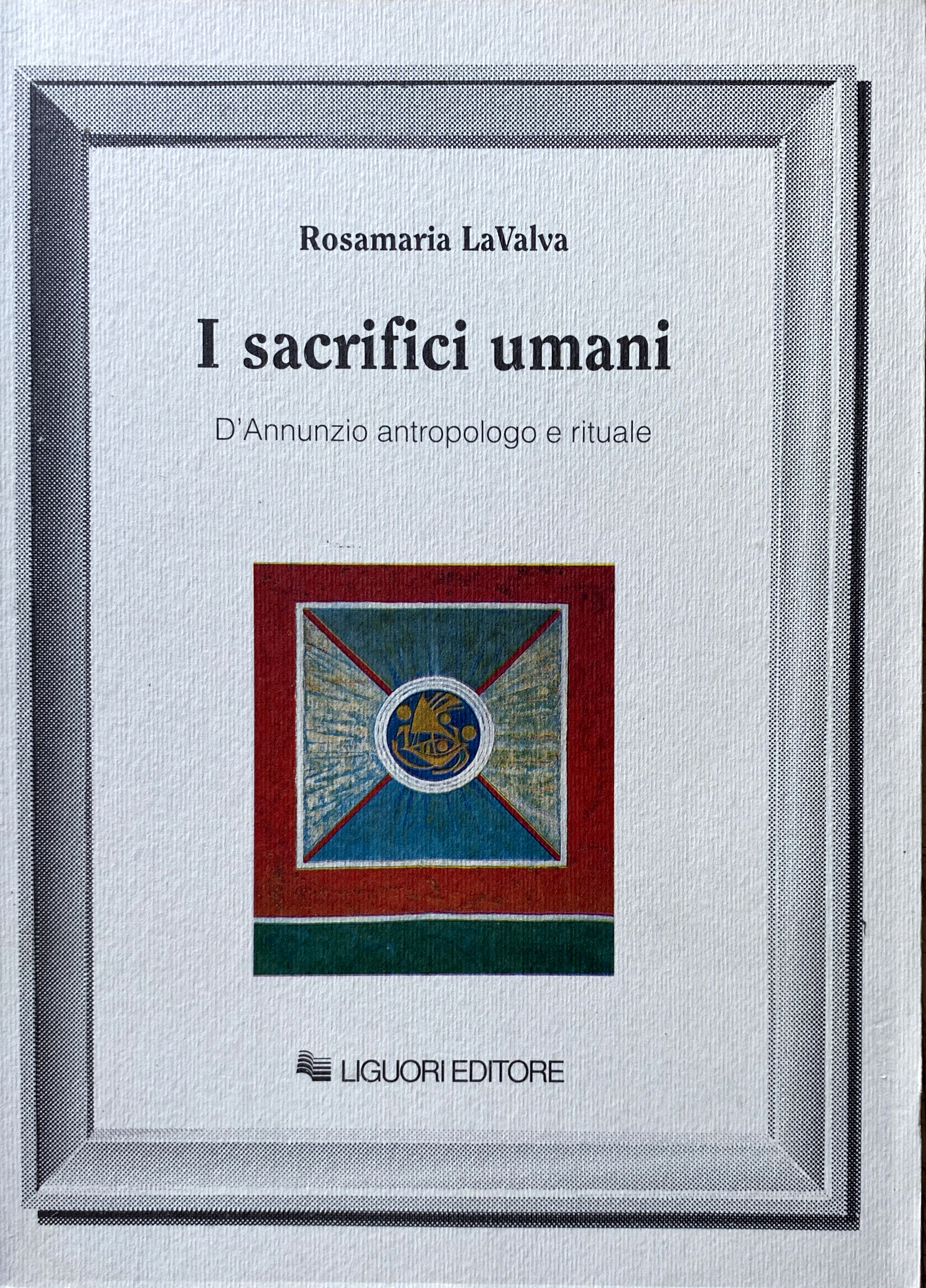 I SACRIFICI UMANI. D'ANNUNZIO ANTROPOLOGO E RITUALE