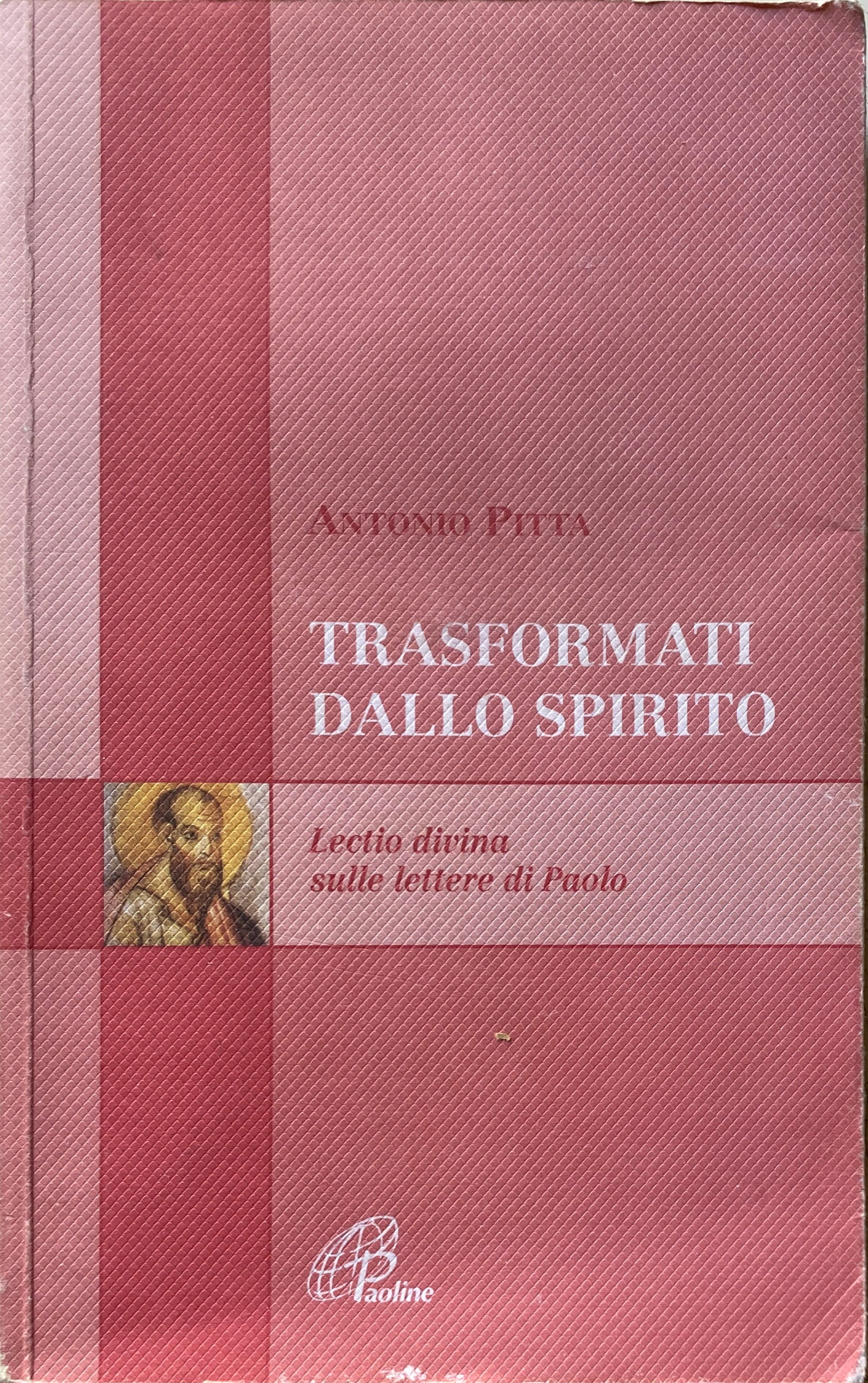 TRASFORMATI DALLO SPIRITO: LECTIO DIVINA SULLE LETTERE DI PAOLO