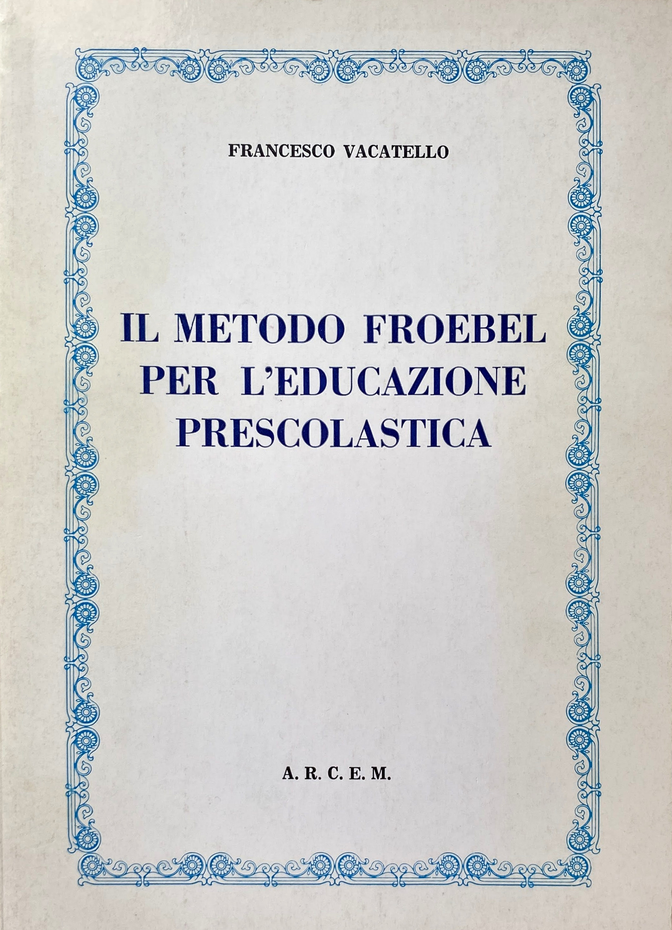 IL METODO FROEBEL PER L'EDUCAZIONE PRESCOLASTICA