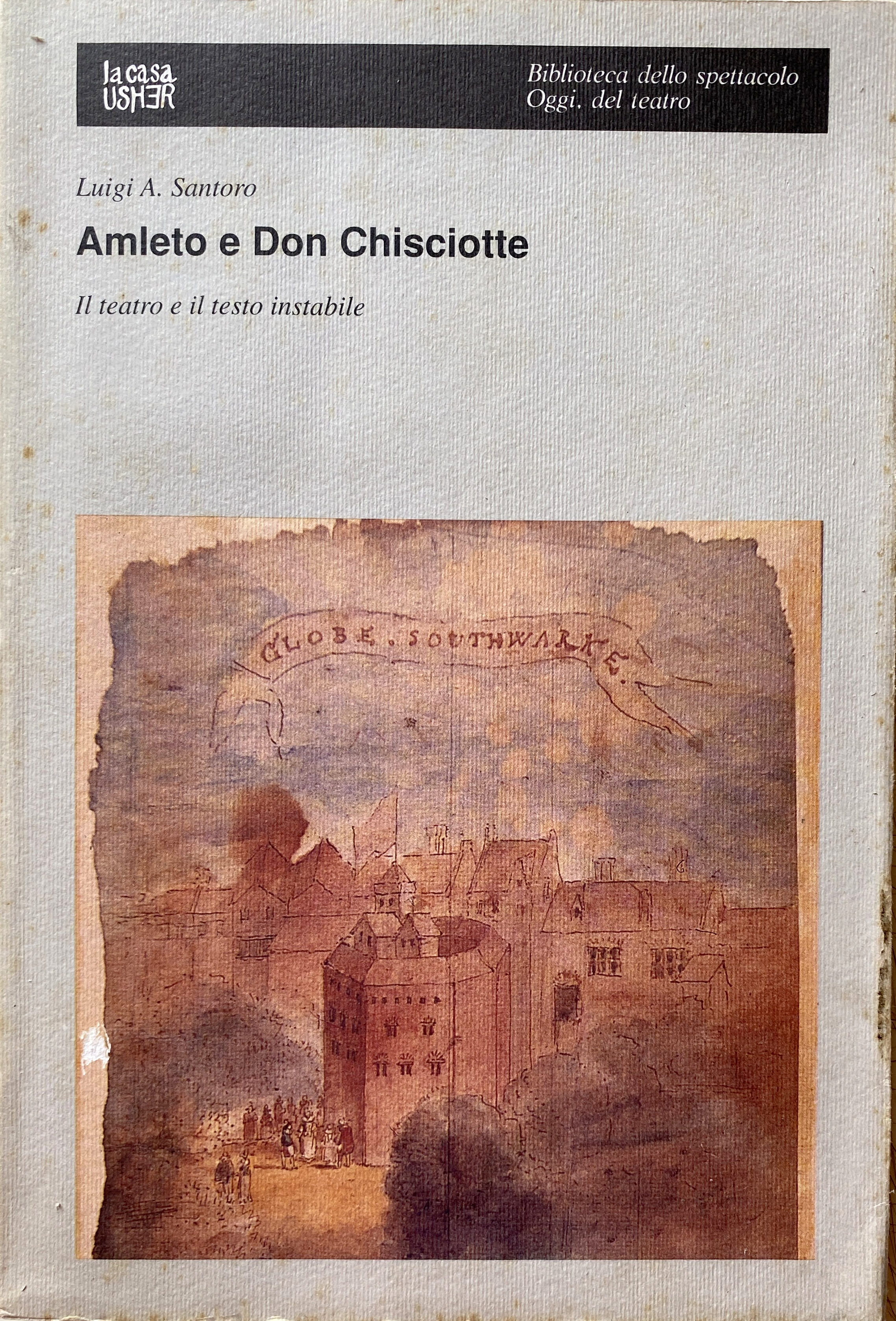 AMLETO E DON CHISCIOTTE. IL TEATRO E IL TESTO INSTABILE