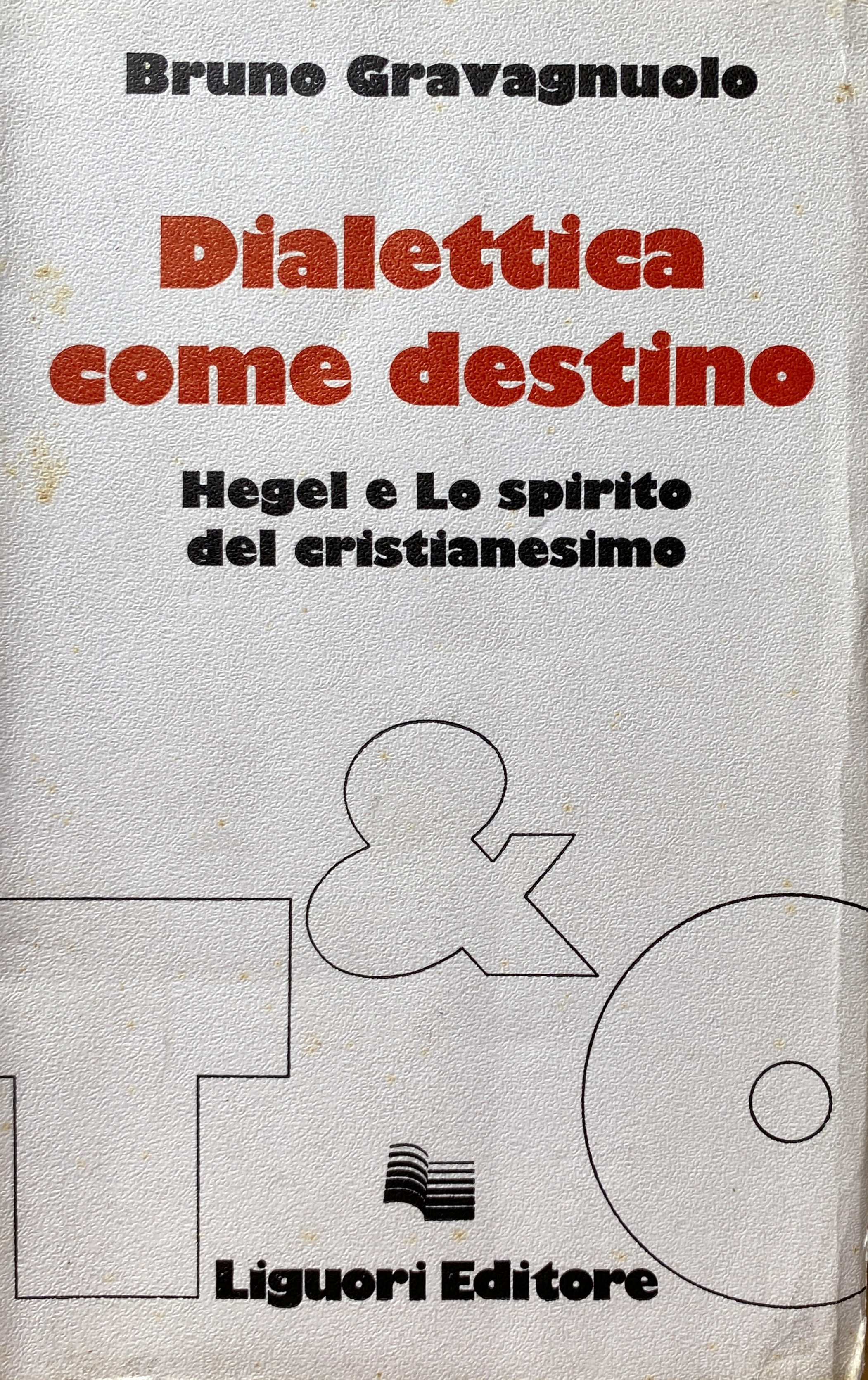 DIALETTICA COME DESTINO. HEGEL E LO SPIRITO DEL CRISTIANESIMO