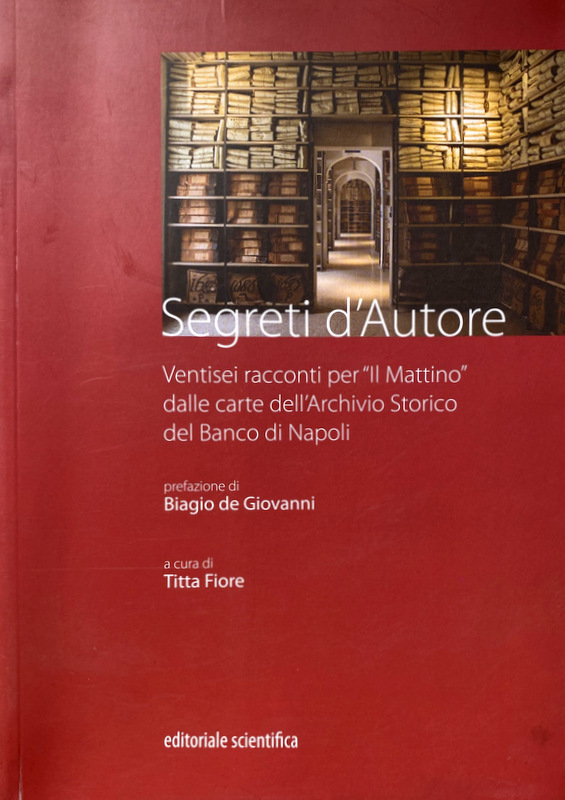 SEGRETI D'AUTORE. VENTISEI RACCONTI PER "IL MATTINO" DALLE CARTE DELL' …