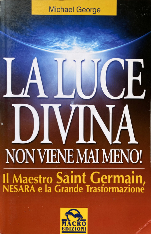 LA LUCE DIVINA NON VIENE MAI MENO! IL MAESTRO SAINT …