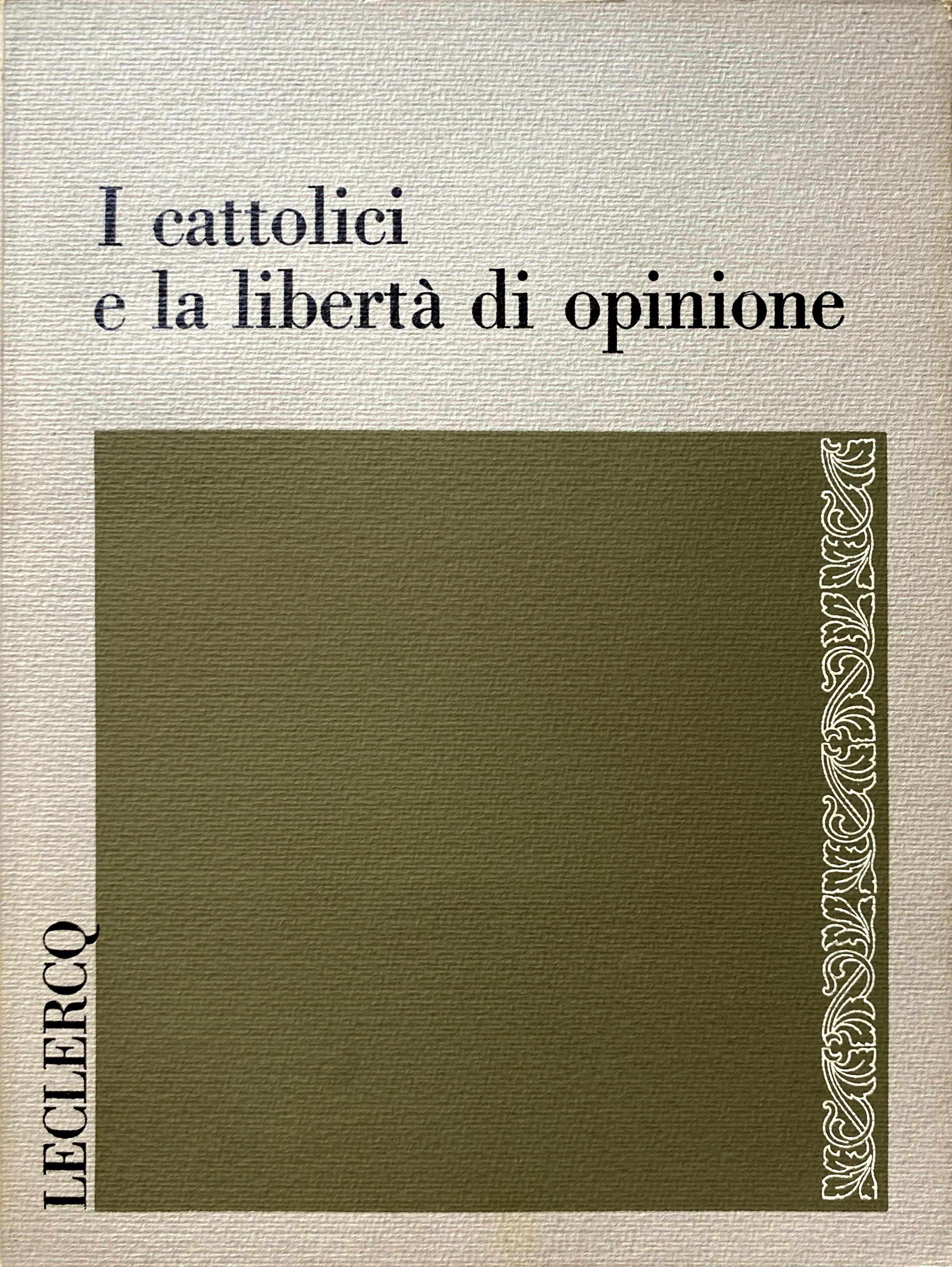 I CATTOLICI E LA LIBERTÀ DI OPINIONE