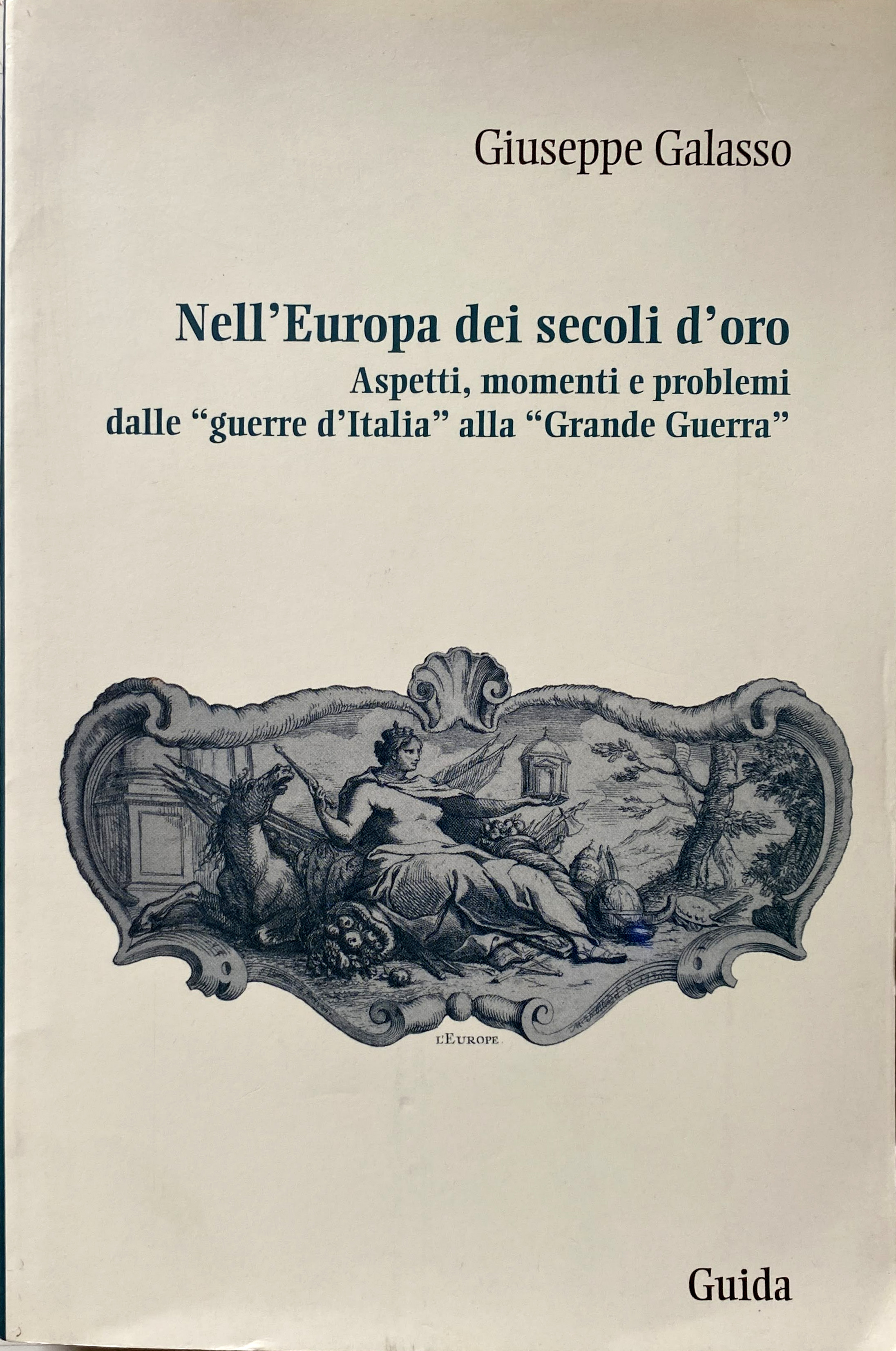 NELL'EUROPA DEI SECOLI D'ORO. ASPETTI, MOMENTI E PROBLEMI DALLE "GUERRE …