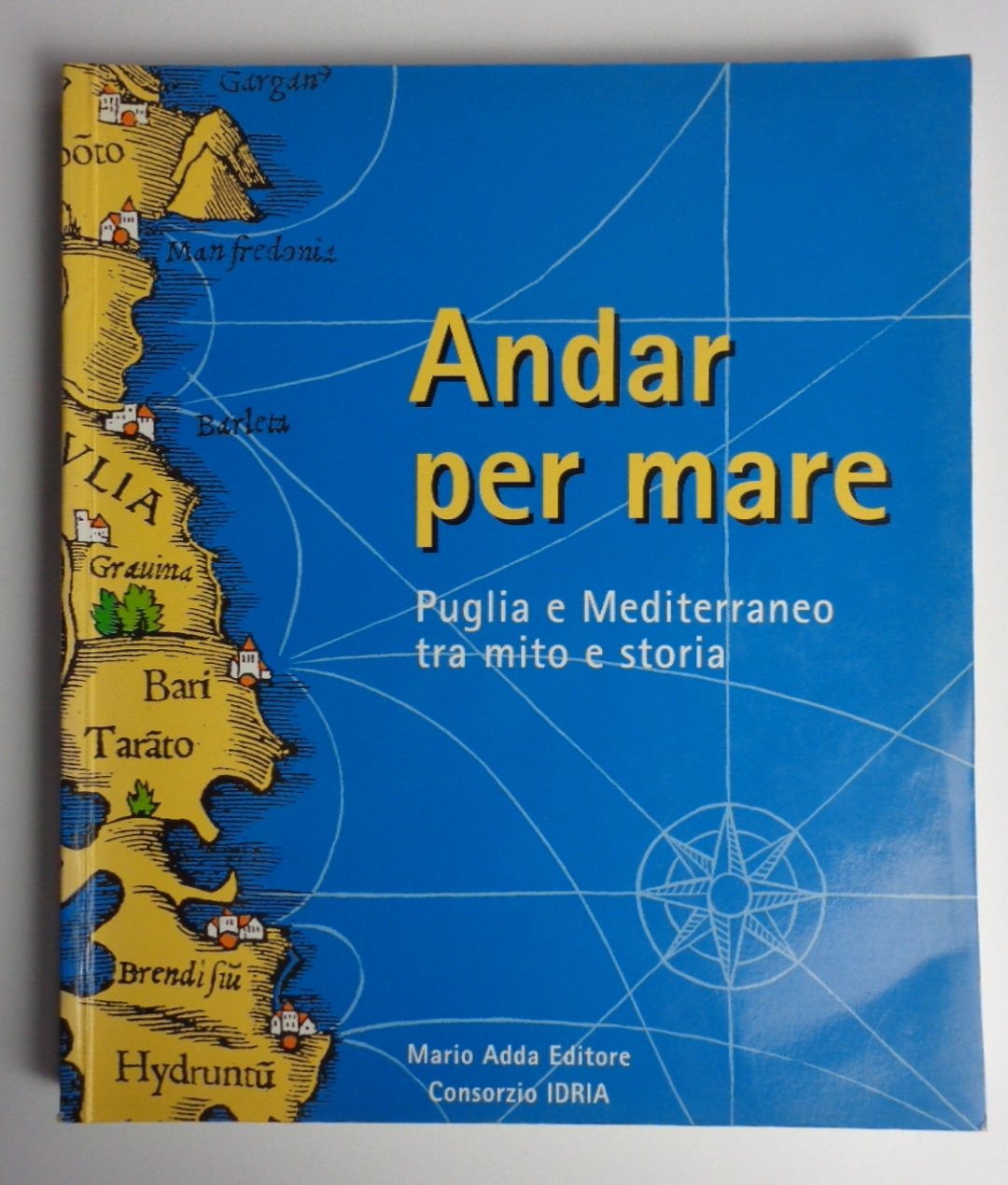 Andar per mare. Puglia e Mediterraneo tra mito e storia