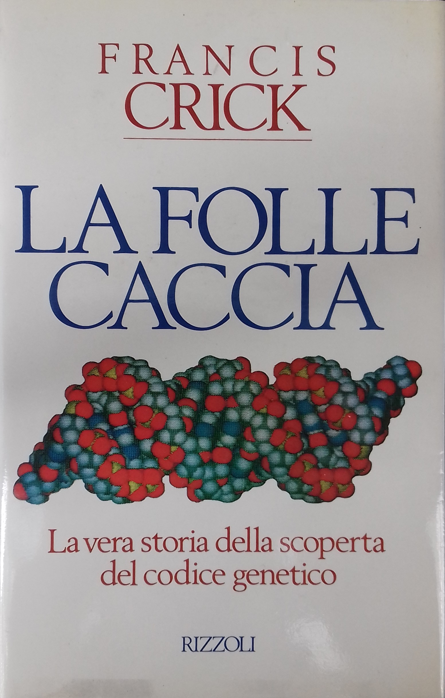 La folle caccia (la vera storia della scoperta del codice …