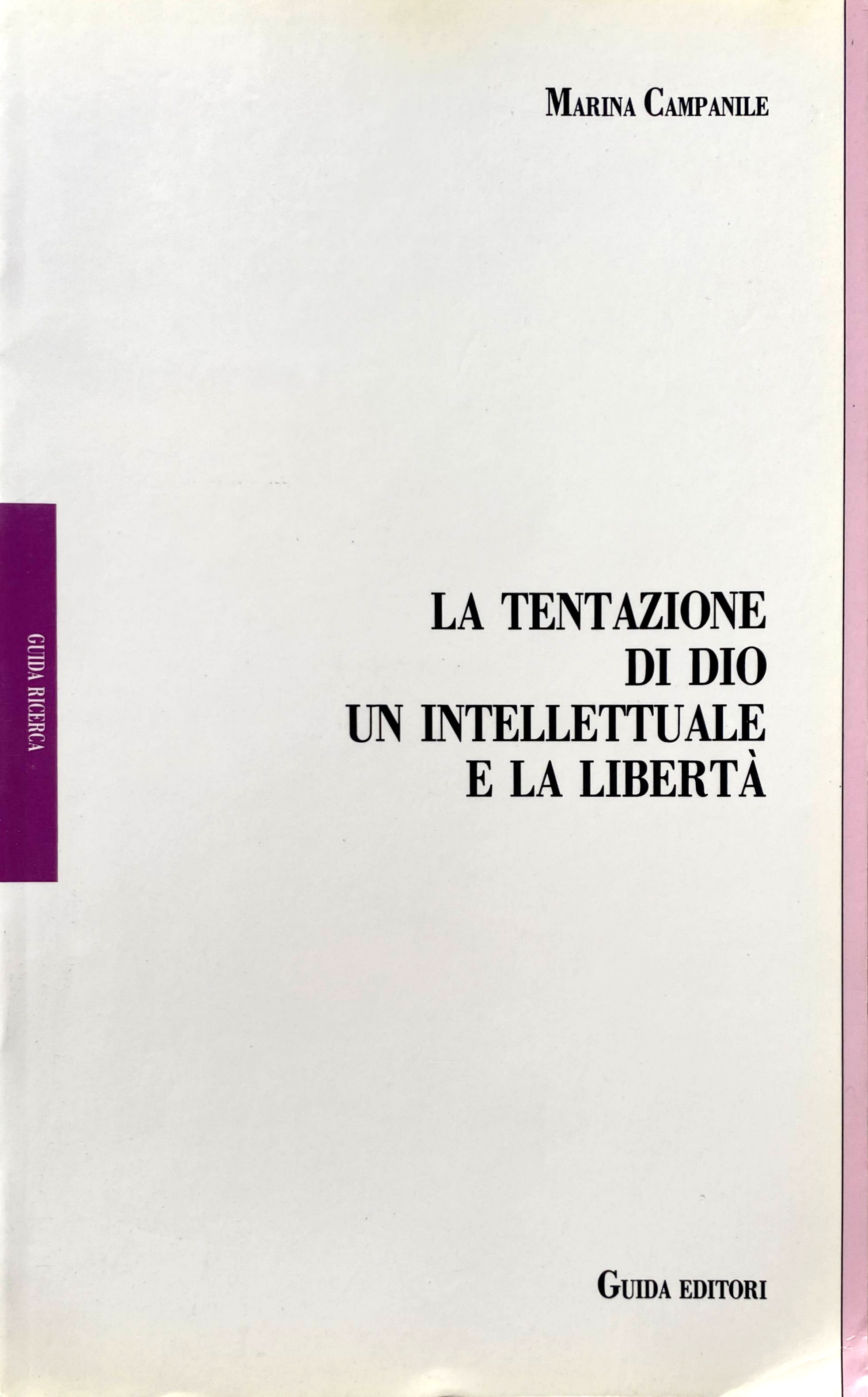 LA TENTAZIONE DI DIO. UN INTELLETTUALE E LA LIBERTÀ