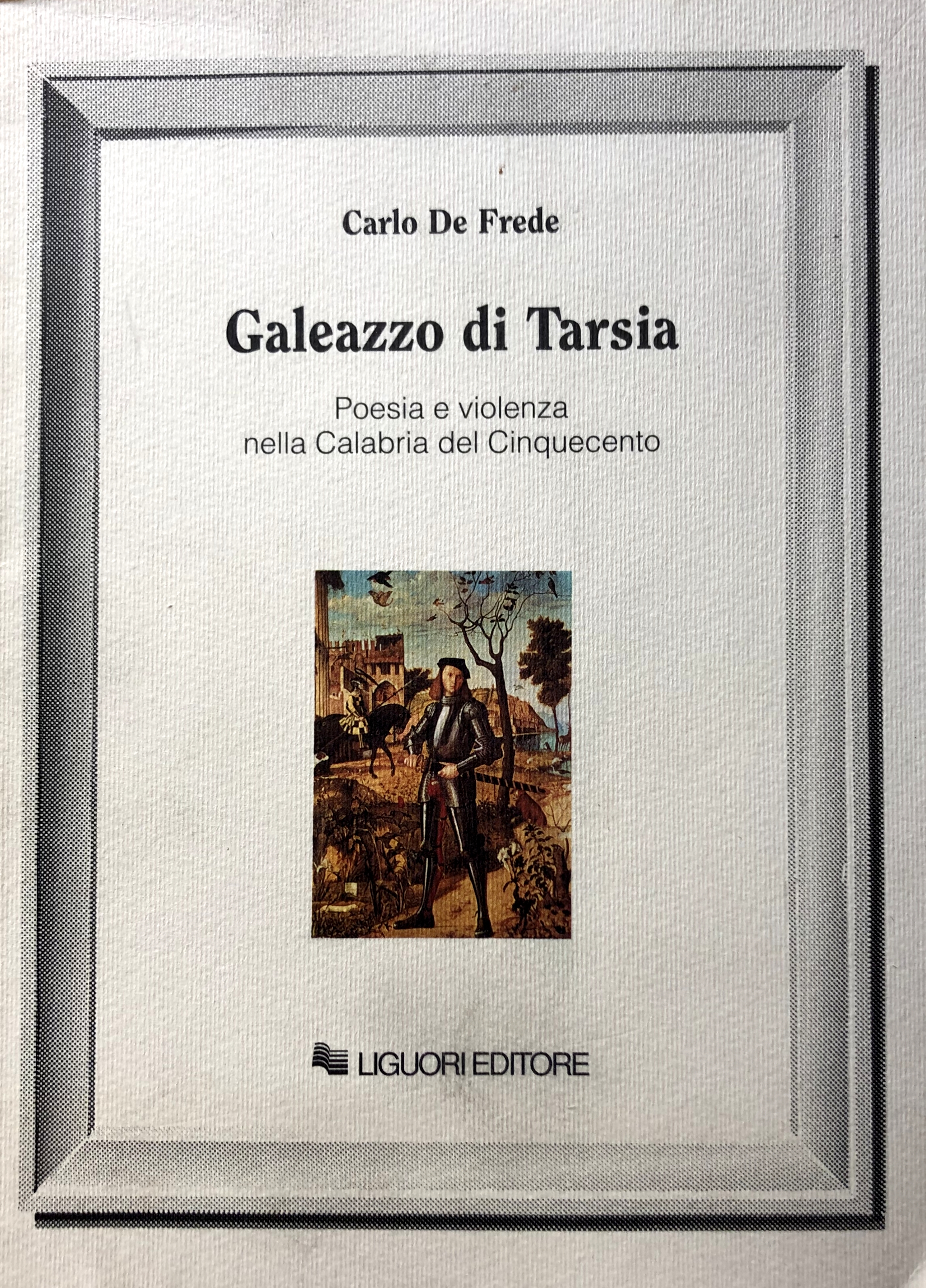 GALEAZZO DI TARSIA. POESIA E VIOLENZA NELLA CALABRIA DEL CINQUECENTO