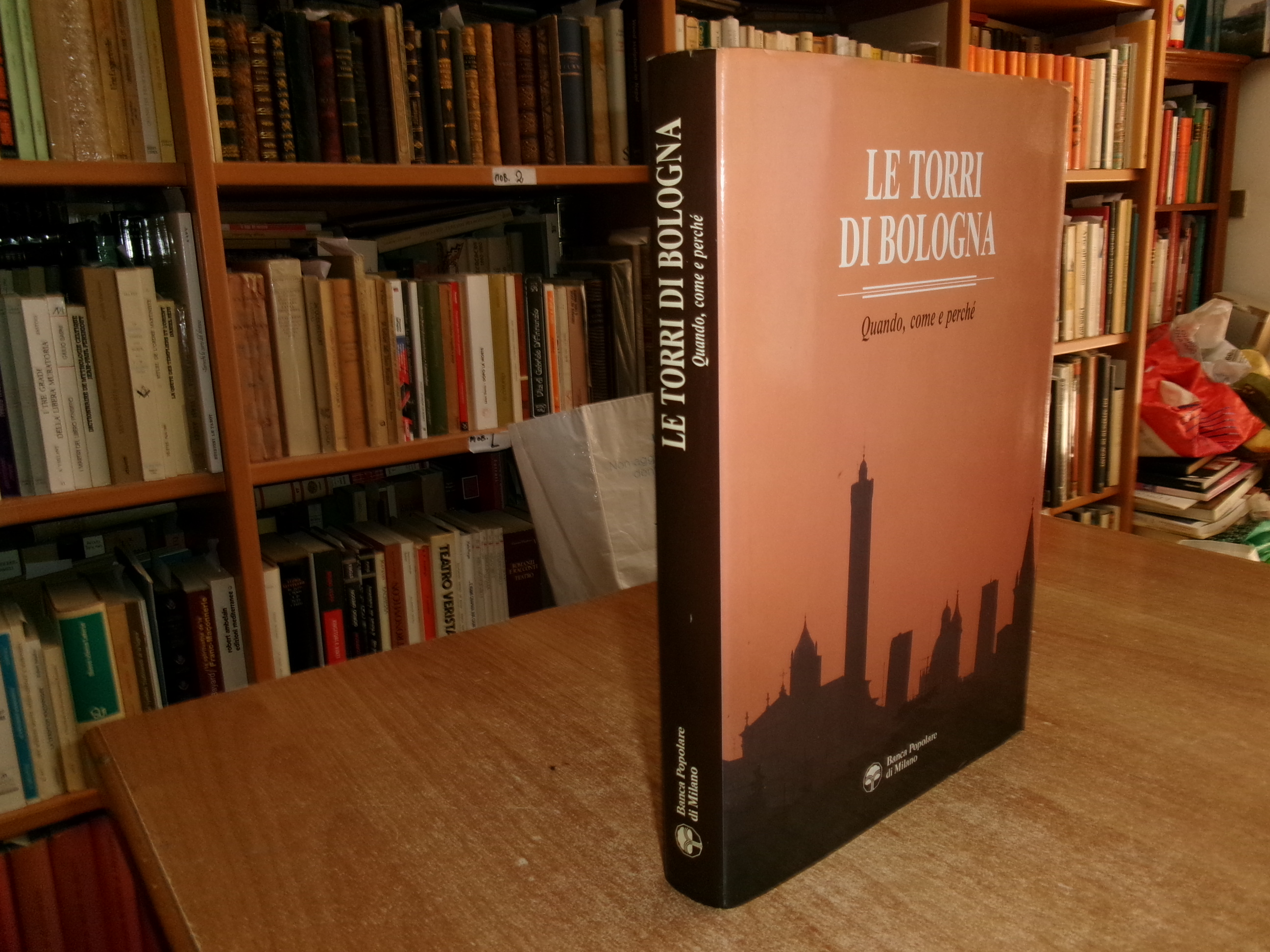 AA. VV. Le Torri di Bologna. Quando, come e perchè. …
