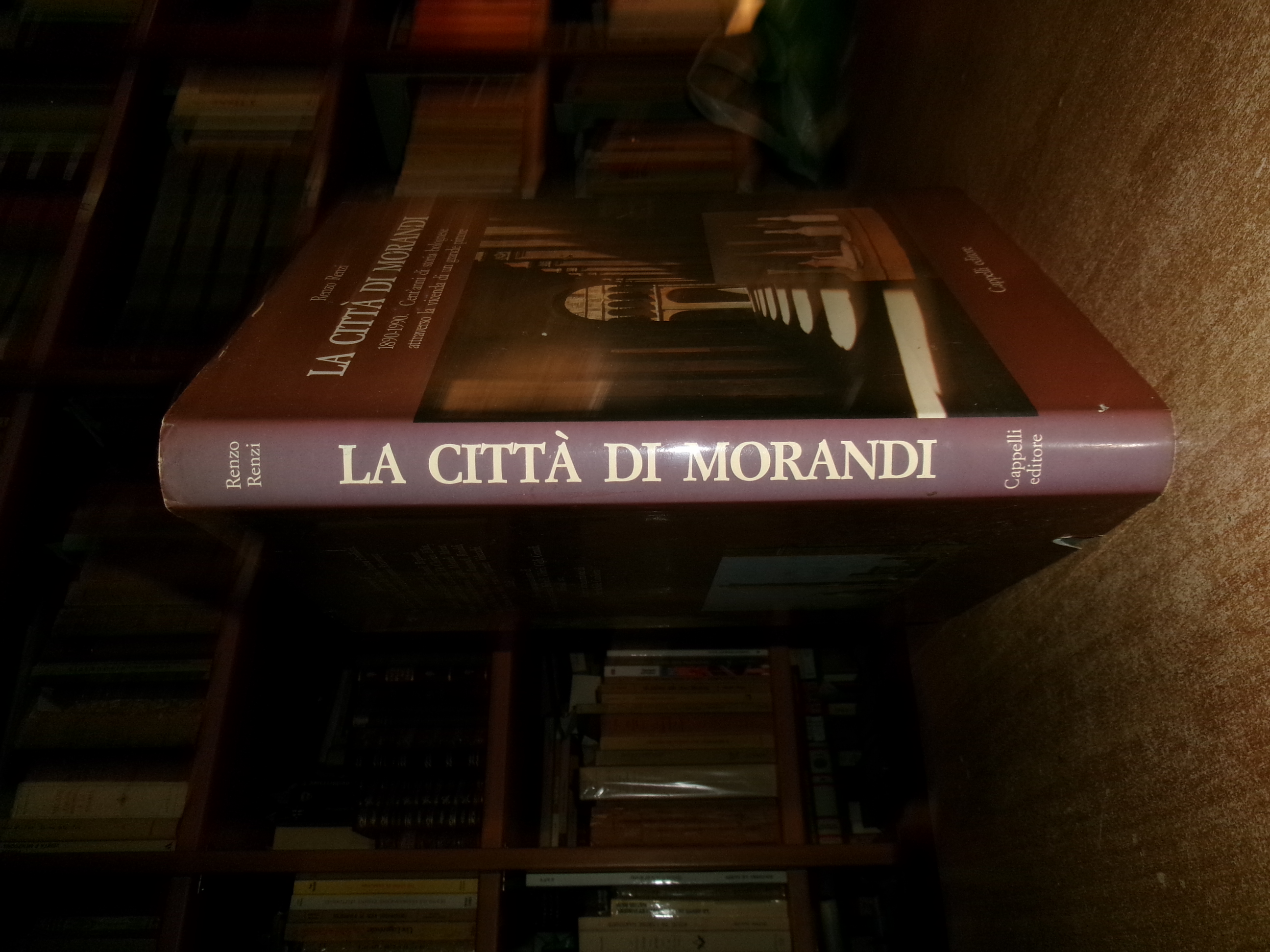 La Città di Morandi 1890-1990. Cent'anni di storia bolognese...RENZO RENZI …