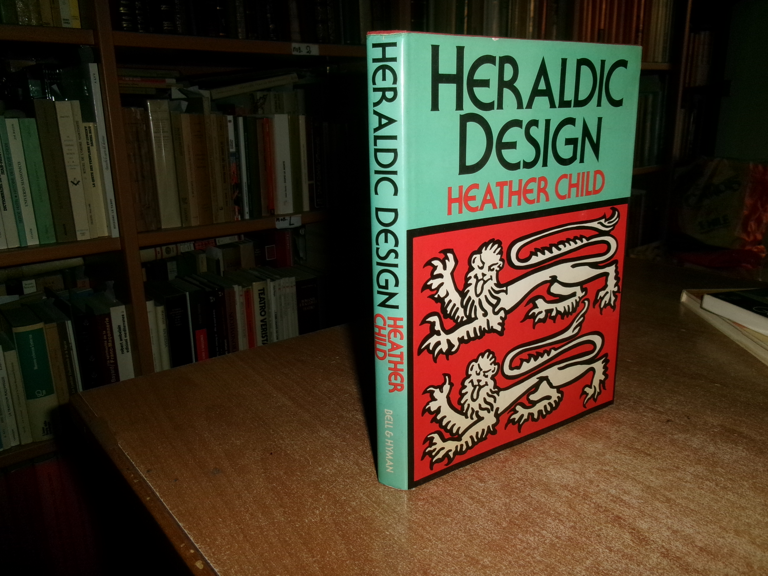 HERALDIC DESIGN. A Handbook for Students. HEATHER CHIL 1979