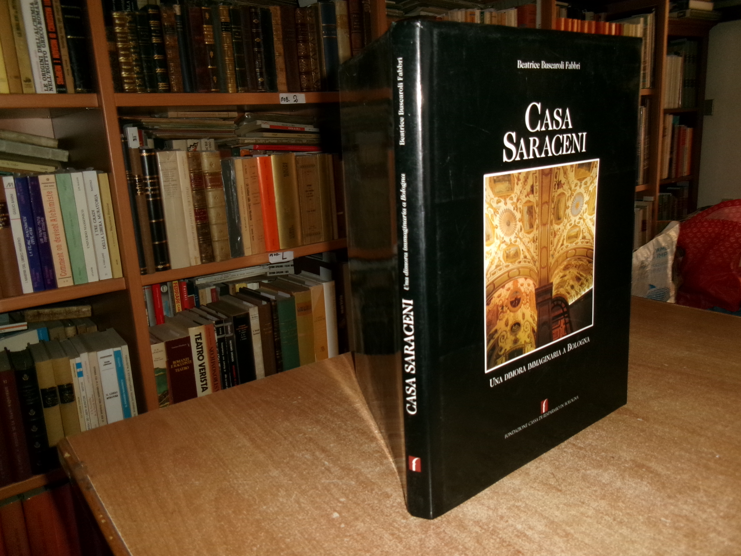 Casa SARACENI. Una Dimora Immaginaria a Bologna. Beatrice Buscaroli Fabbri …