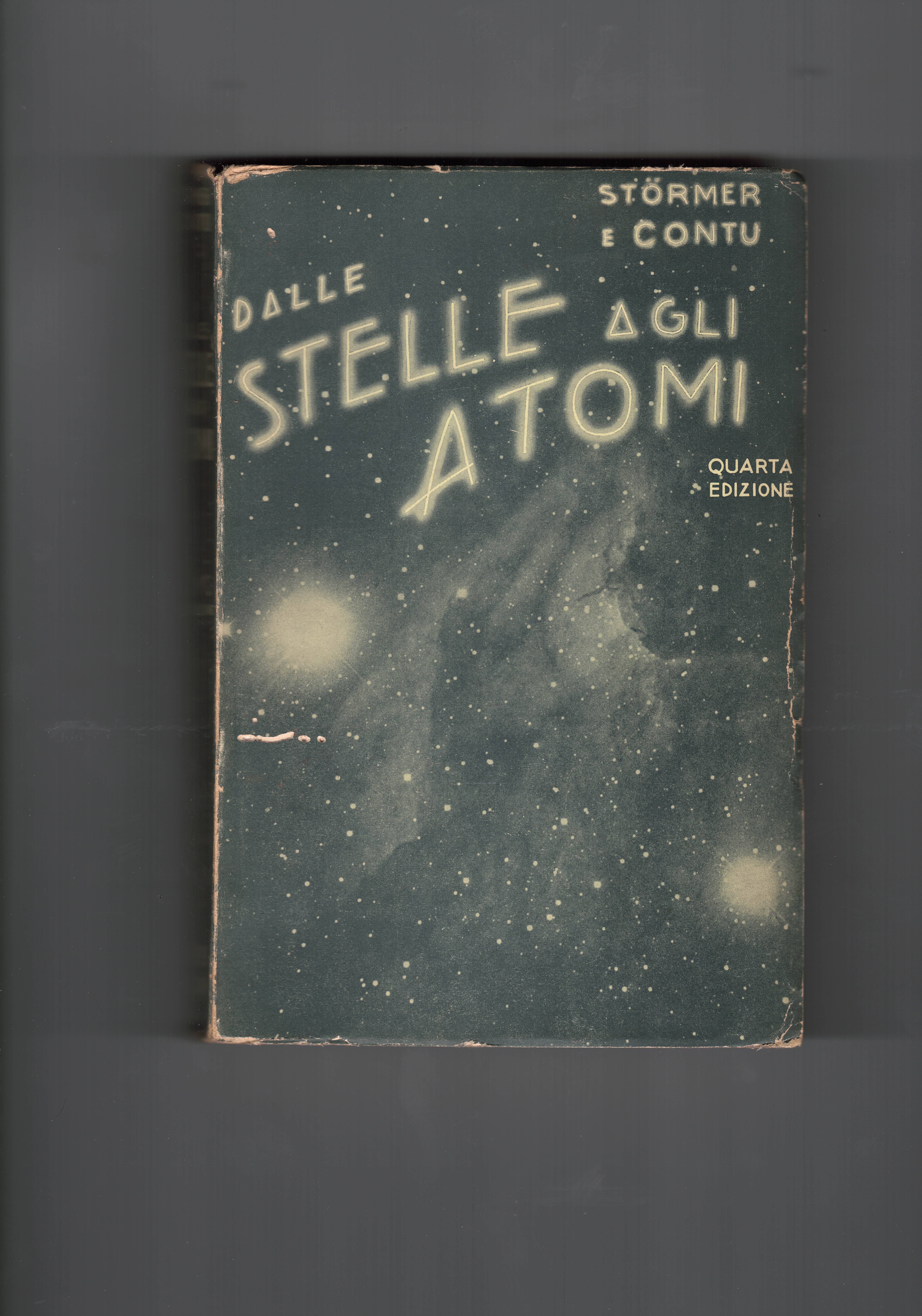 Dalle stelle agli atomi. Edizione accresciuta ed aggiornata a cura …