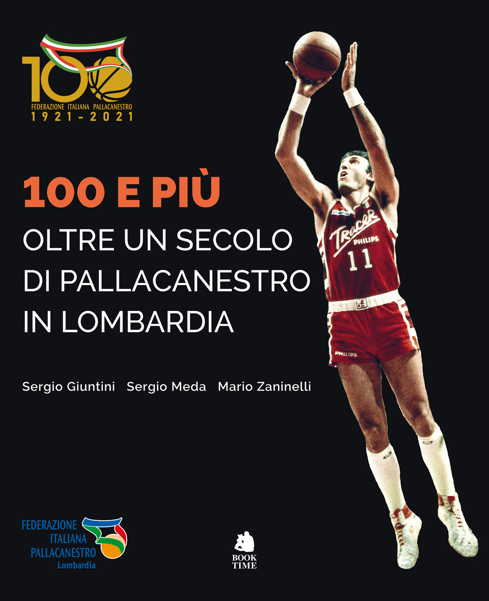 100 e più. Oltre un secolo di pallacanestro in Lombardia