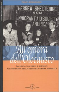 All'ombra dell'Olocausto. La lotta tra ebrei e sionisti all'indomani della …