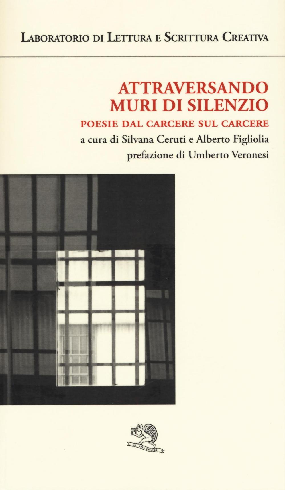 Attraversando muri di silenzio. Poesie dal carcere sul carcere