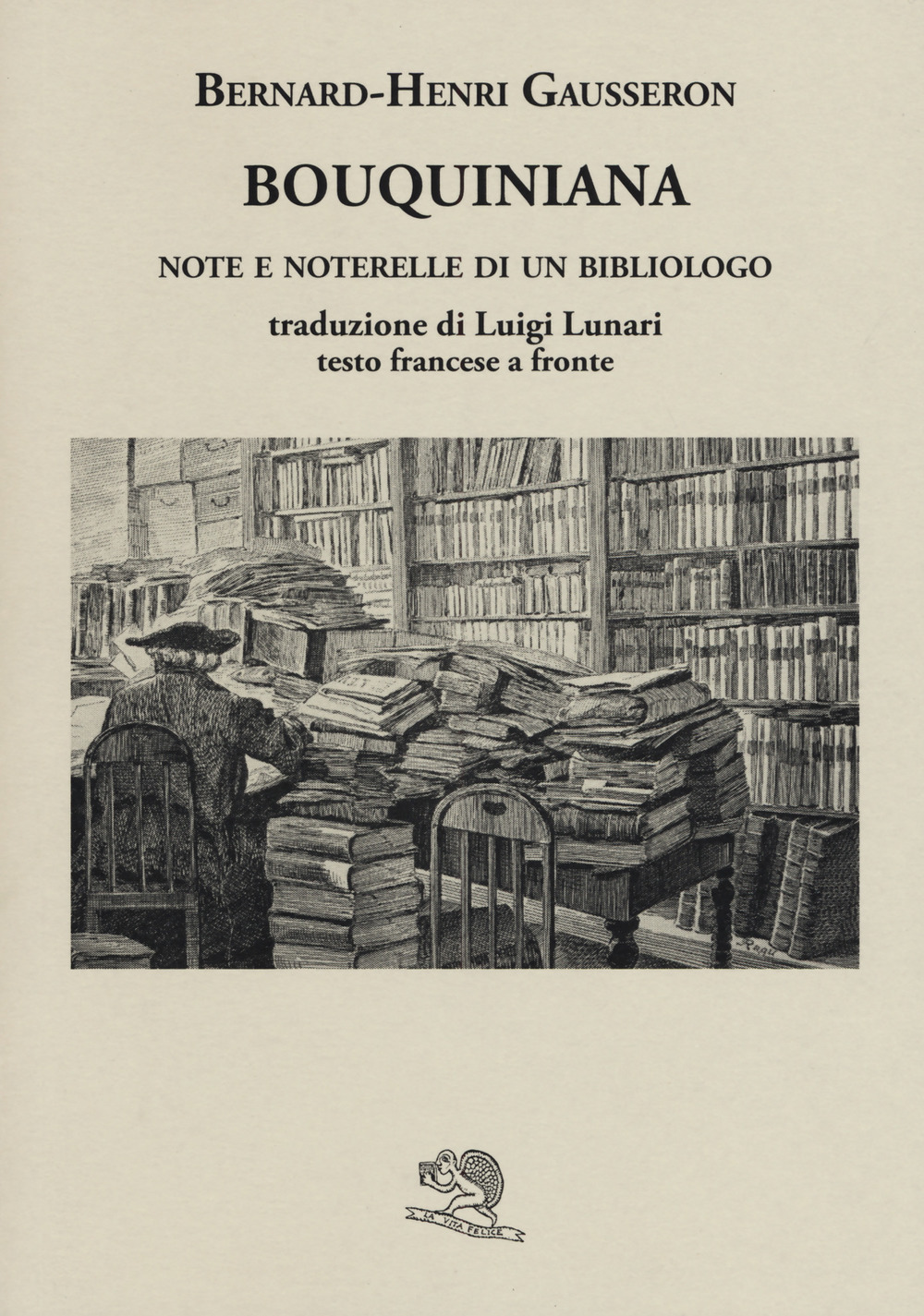 Bouquiniana. Note e noterelle di un bibliologo. Testo francese a …