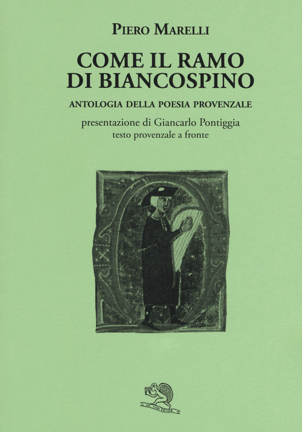 Come il ramo di biancospino. Antologia della poesia provenzale. Testo …