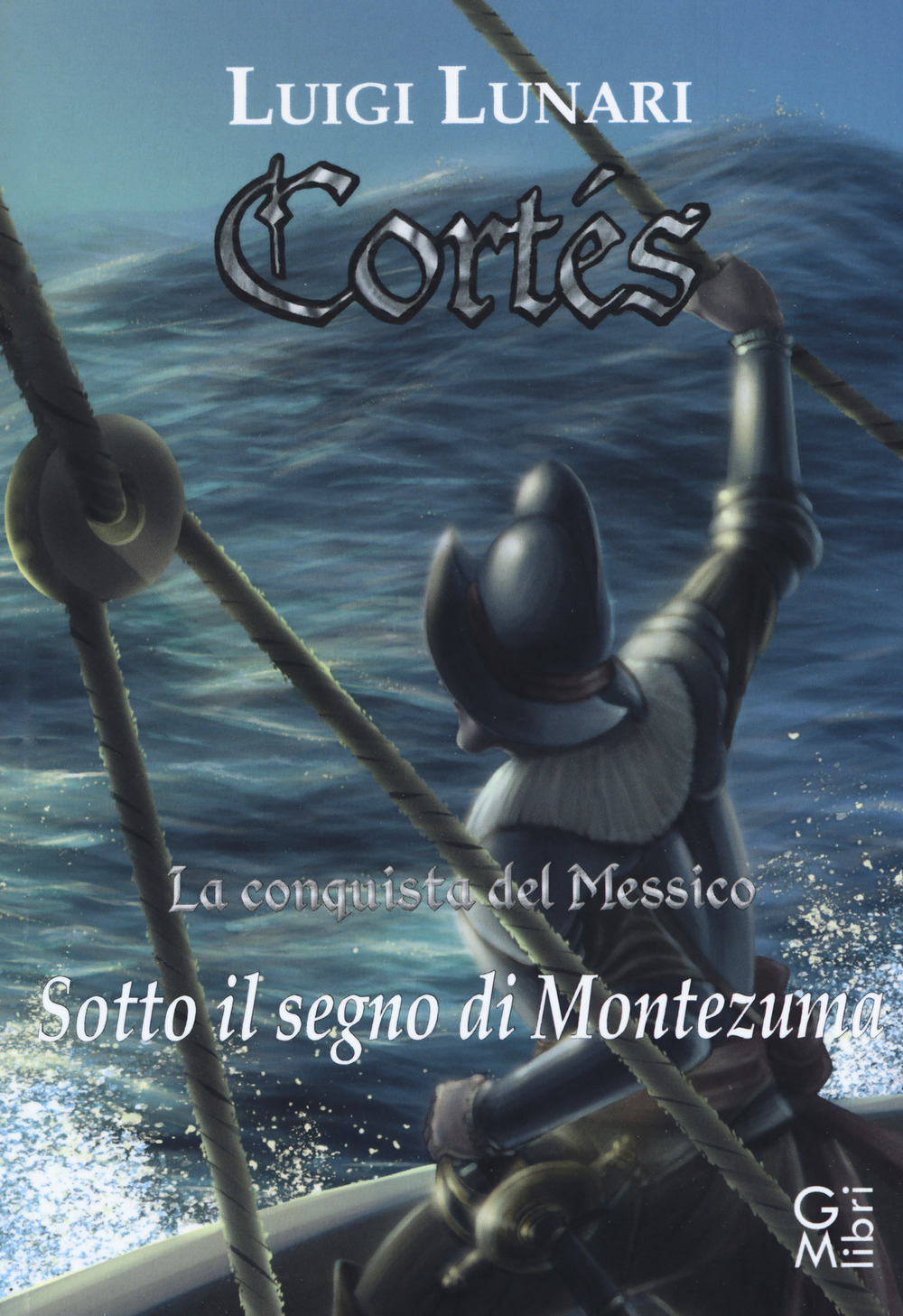 Cortés. La conquista del Messico. Vol. 2: Sotto il segno …