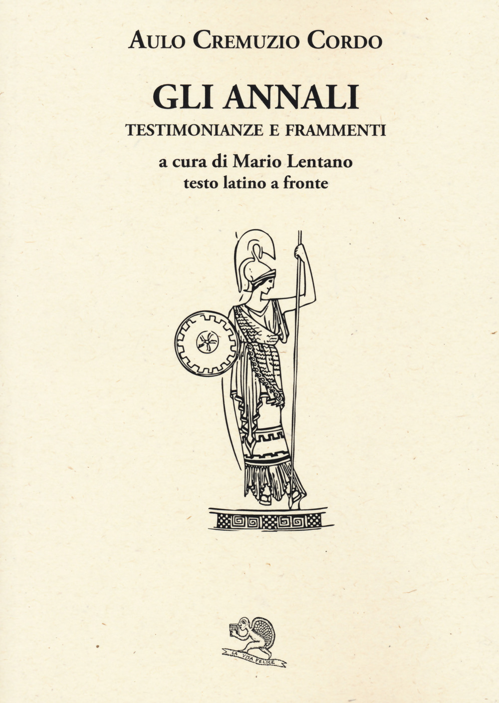 Gli annali. Testimonianze e frammenti. Testo latino a fronte