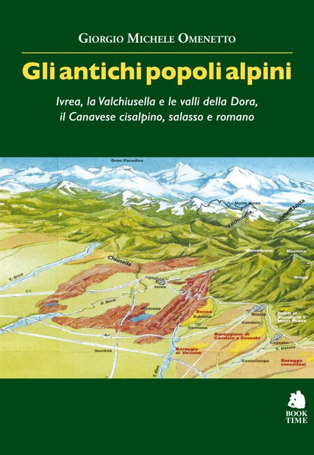 Gli antichi popoli alpini. Ivrea, la Valchiusella e le valli …