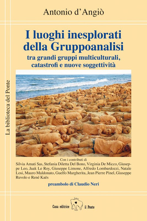 I luoghi inesplorati della Gruppoanalisi tra grandi gruppi multiculturali, catastrofi …