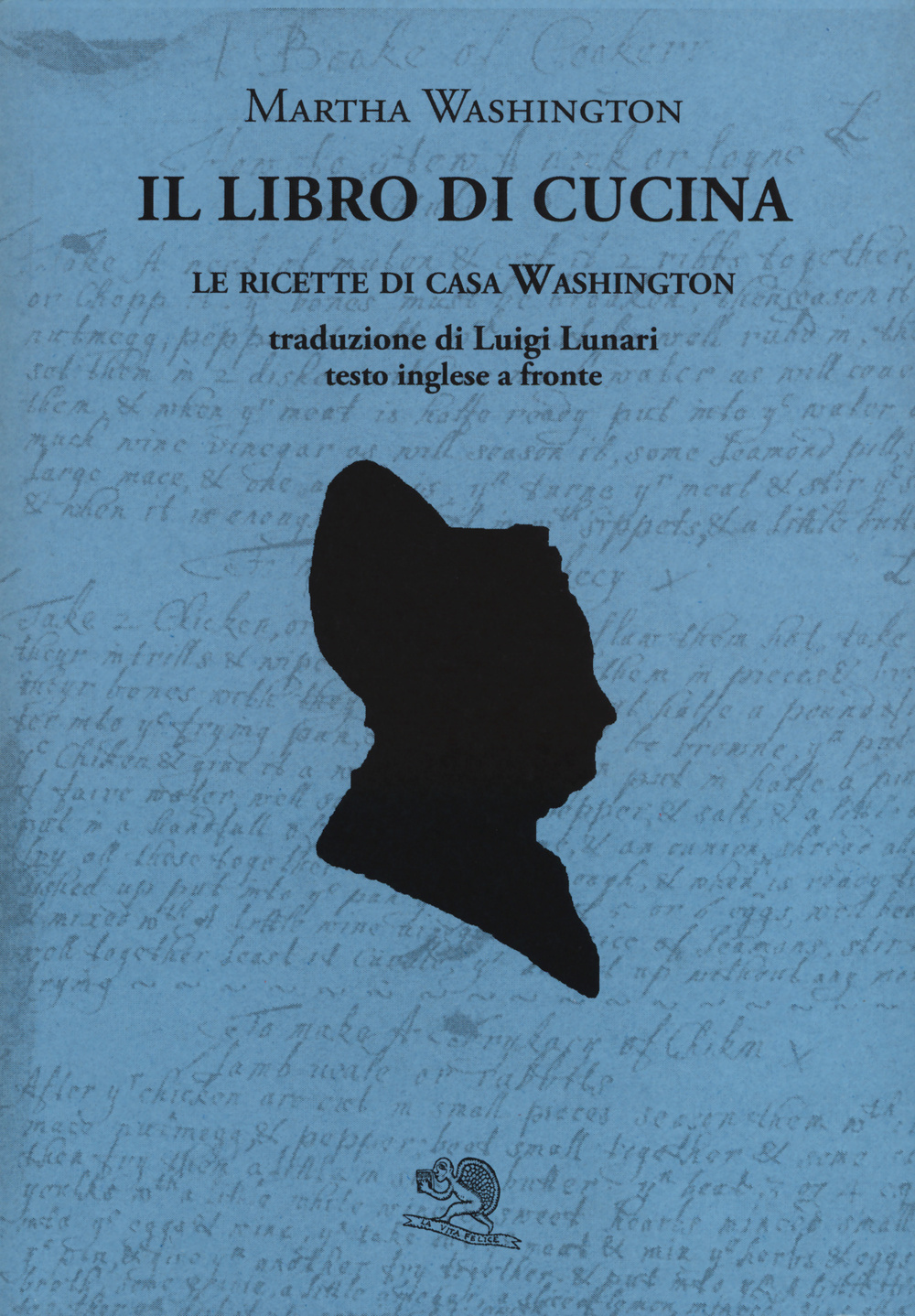 Il libro di cucina. Le ricette di casa Washington. Testo …