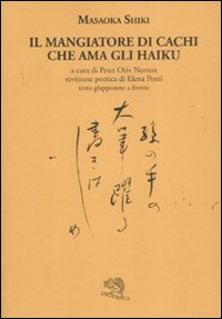 Il mangiatore di cachi che ama gli haiku. Testo giapponese …