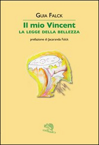 Il mio Vincent. La legge della bellezza