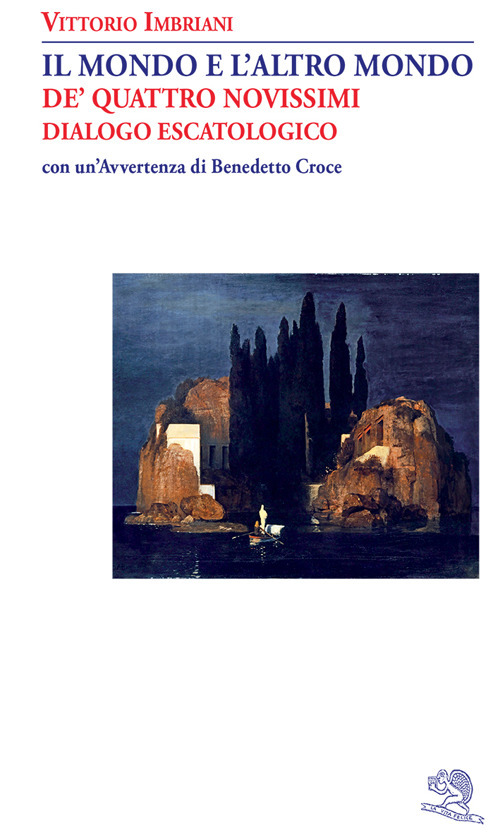 Il mondo e l’altro mondo. De’ quattro novissimi. Dialogo escatologico