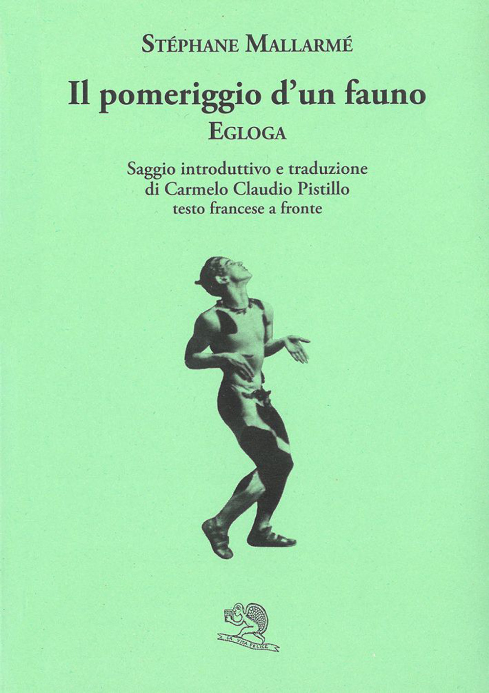 Il pomeriggio d'un fauno. Egloga. Testo francese a fronte