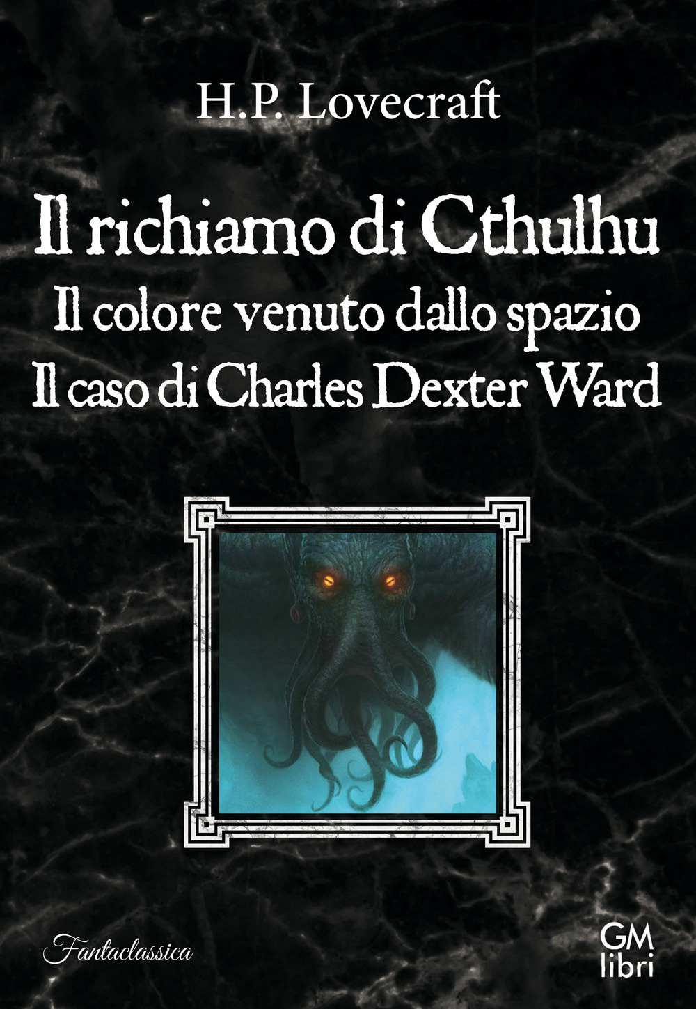 Il richiamo di Cthulhu-Il colore venuto dallo spazio-Il caso Charles …