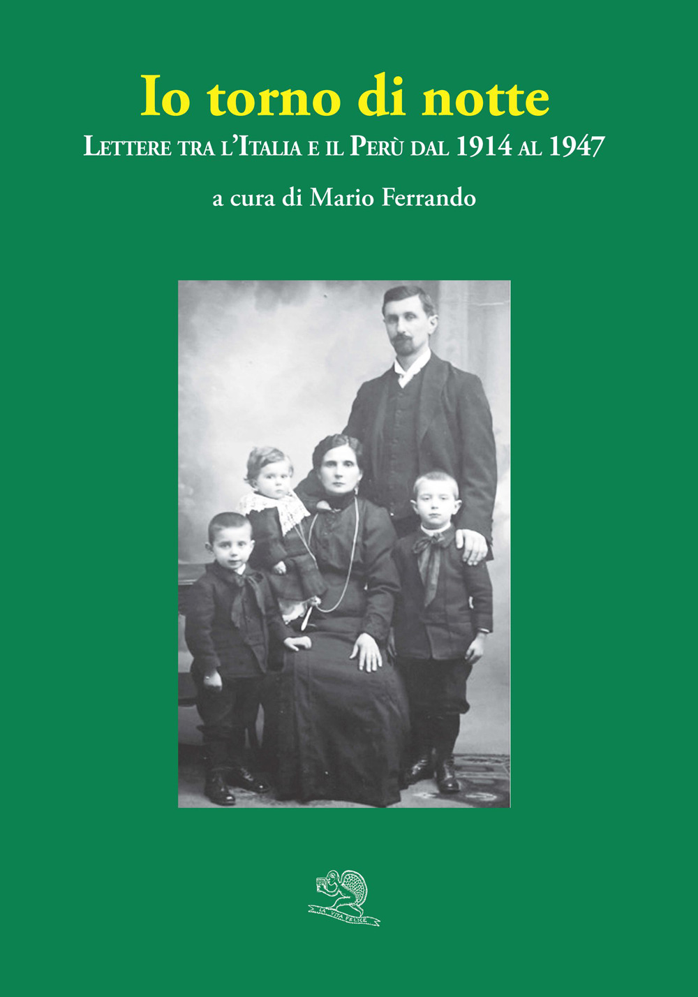 Io torno di notte. Lettere tra l'Italia e il Perù …