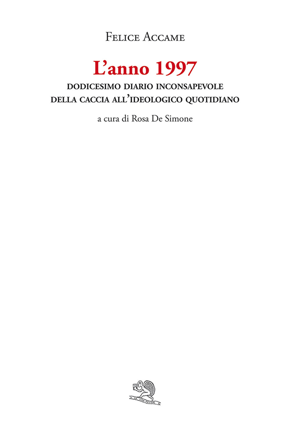 L'anno 1997. Dodicesimo diario inconsapevole della caccia all’ideologico quotidiano