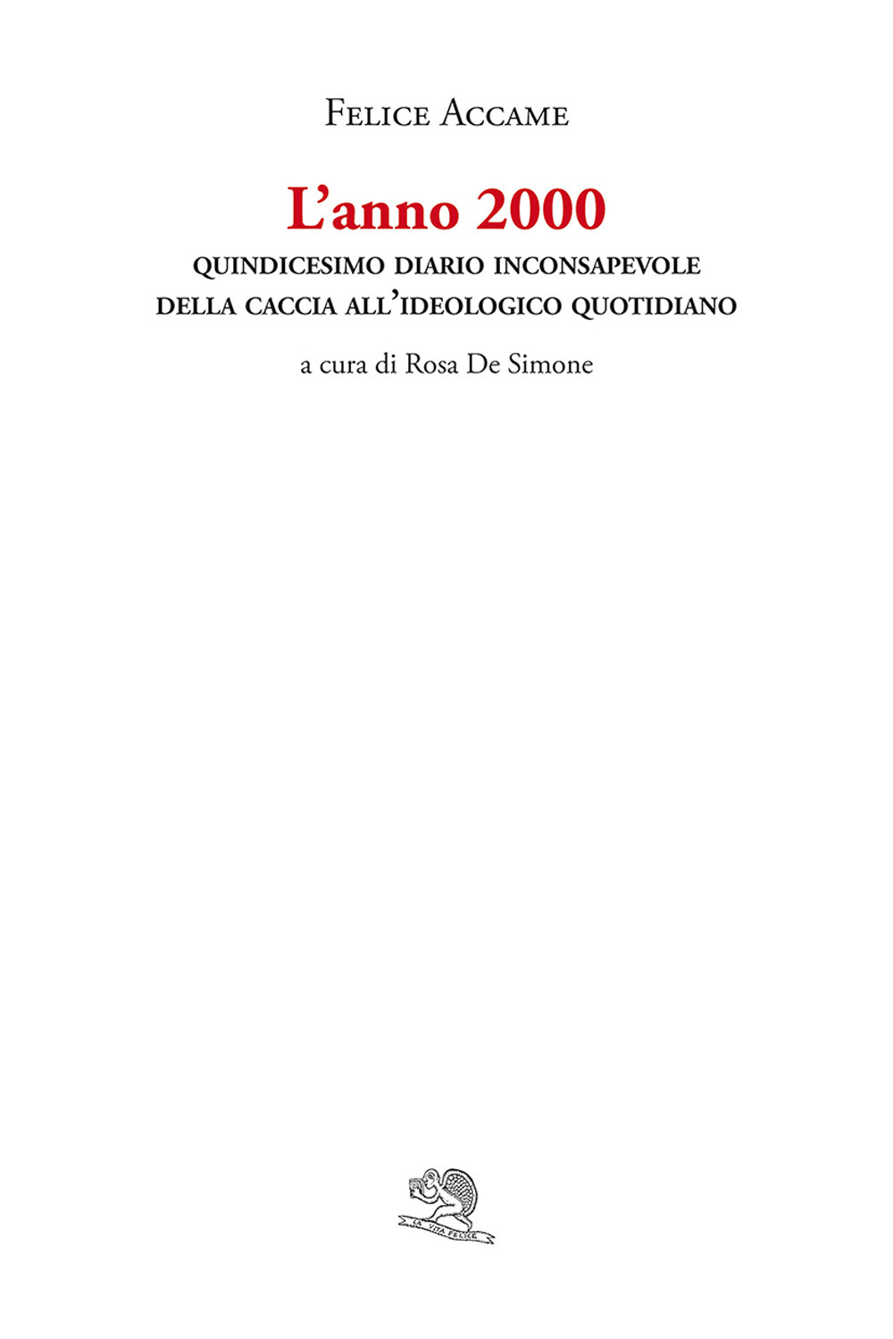 L'anno 2000. Quindicesimo diario inconsapevole della caccia all’ideologico quotidiano