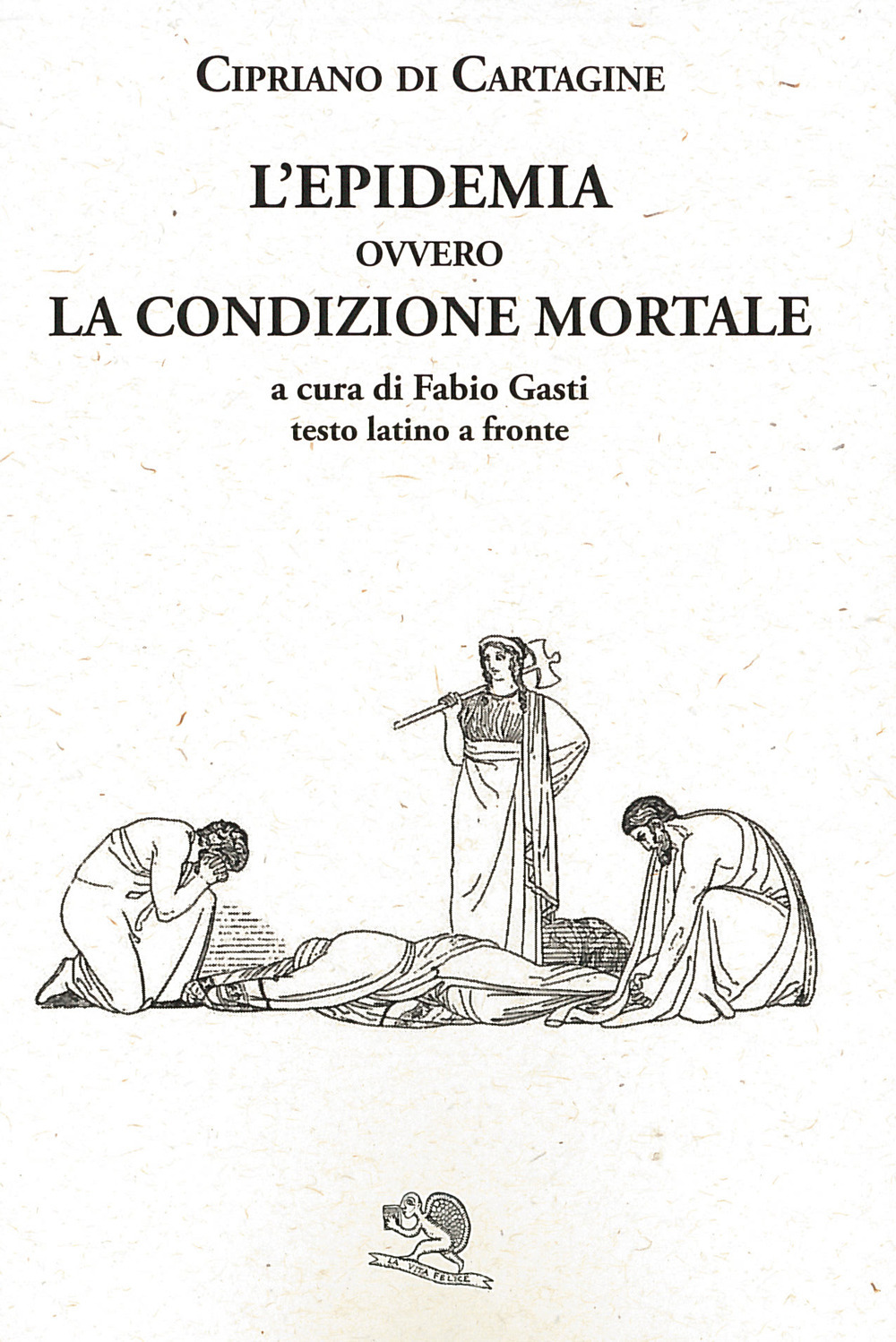 L'epidemia ovvero La condizione mortale. Testo latino a fronte