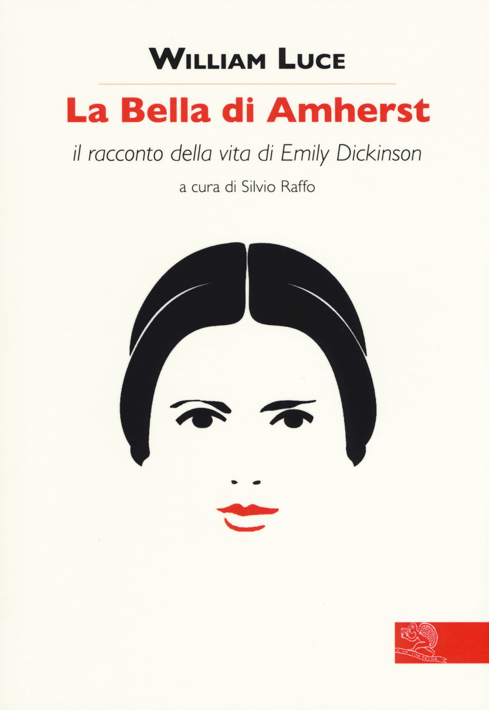 La bella di Amherst. Il racconto della vita di Emily …